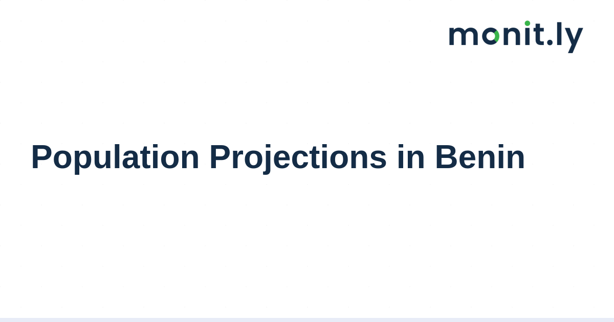 Population Projections in Benin - Monitly Blog