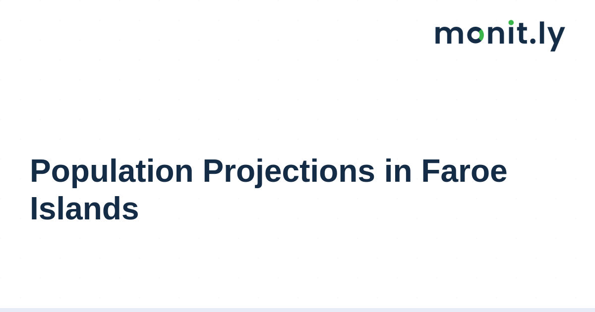 Population Projections in Faroe Islands - Monitly Blog