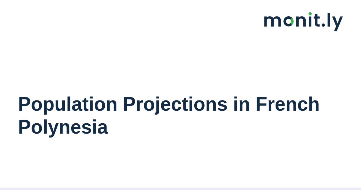 Population Projections in French Polynesia - Monitly Blog