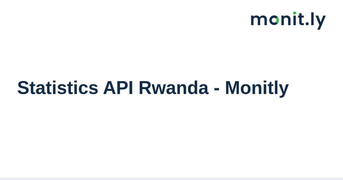 Statistics API Rwanda - Live Data API for Rwandan Statistics | Monitly